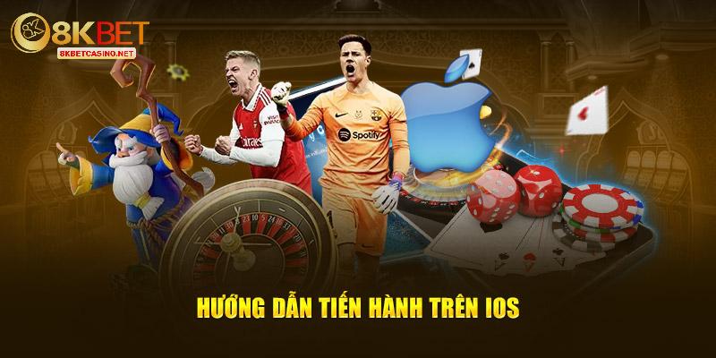 Hướng dẫn tiến hành trên ios