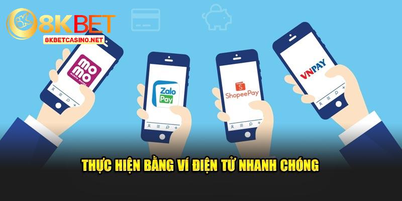 Thực hiện bằng ví điện tử nhanh chóng