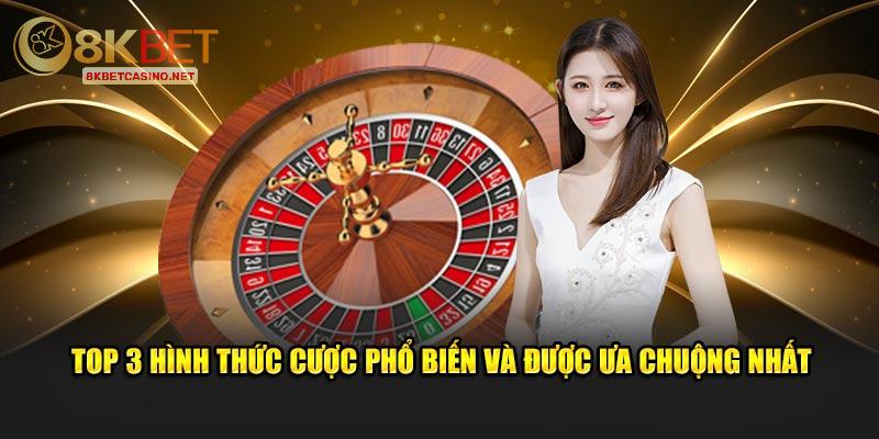 Top 3 hình thức cược phổ biến và được ưa chuộng nhất